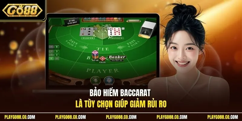 Bảo hiểm Baccarat là tùy chọn giúp giảm rủi ro
