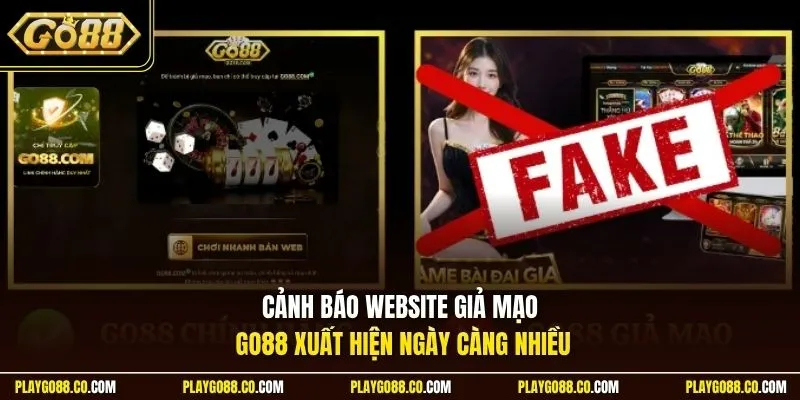 Cảnh báo website giả mạo GO88 xuất hiện ngày càng nhiều