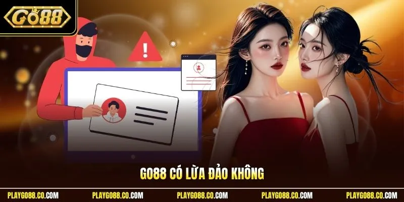 Go88 Có Lừa Đảo Không