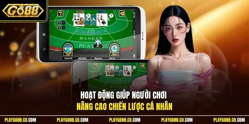 Hoạt động giúp người chơi nâng cao chiến lược cá nhân