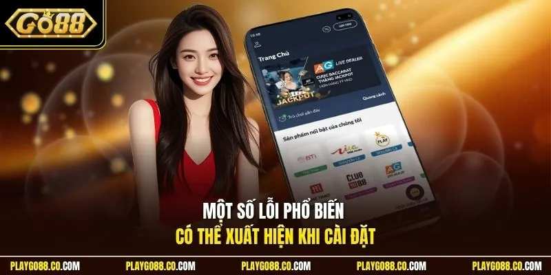Một số lỗi phổ biến có thể xuất hiện khi cài đặt