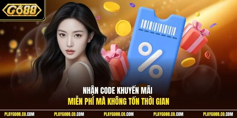 Nhận code khuyến mãi miễn phí mà không tốn thời gian