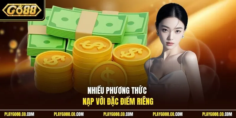 Nhiều phương thức nạp với đặc điểm riêng