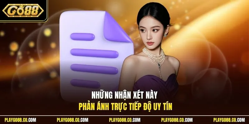 Những nhận xét này phản ánh trực tiếp độ uy tín
