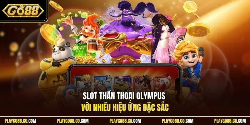  Slot thần thoại Olympus với nhiều hiệu ứng đặc sắc