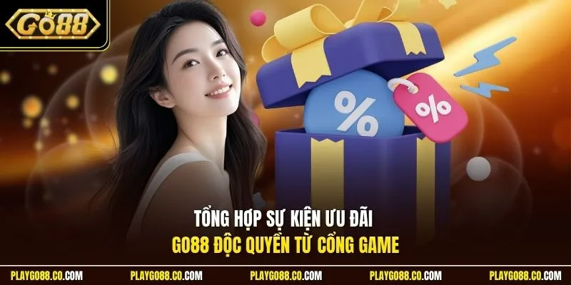 Tổng hợp sự kiện ưu đãi GO88 độc quyền từ cổng game